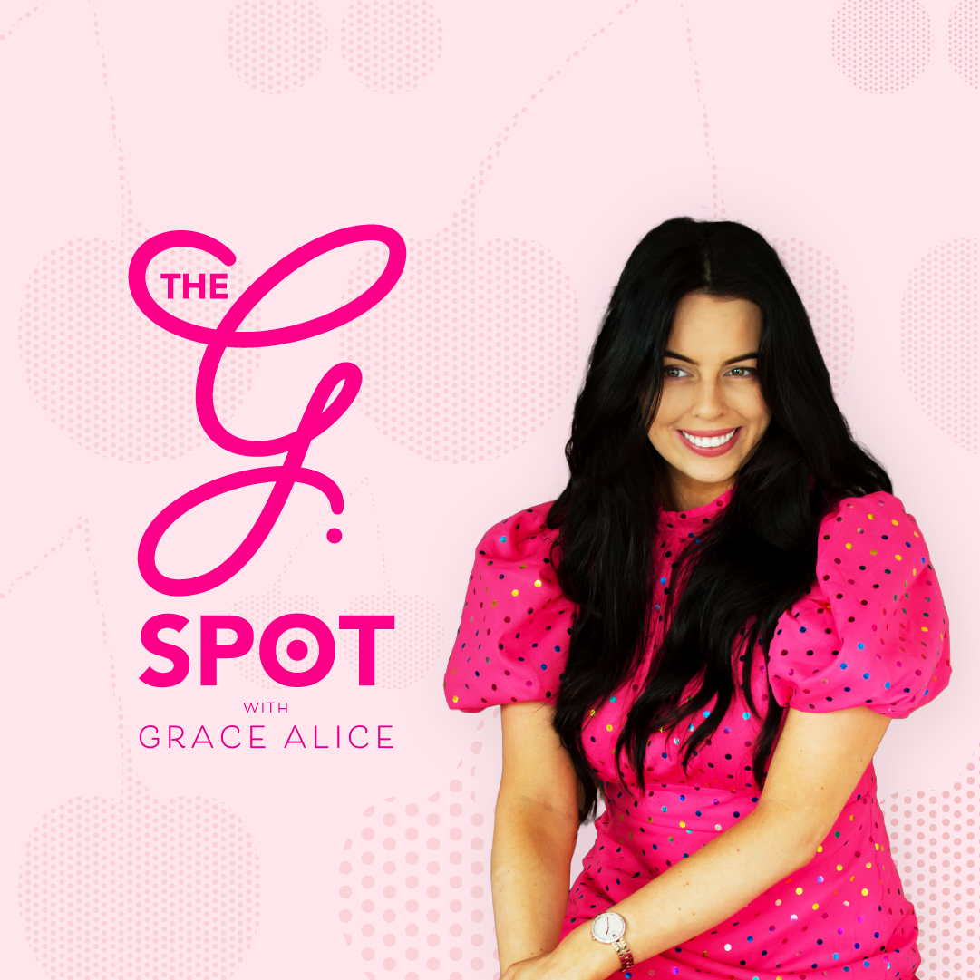 The G Spot with Grace Alice
